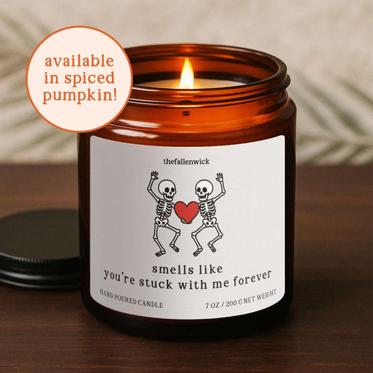 Halloween Smells Like You're Stuck With Me, Fall Decor, Autumn Candle, Spooky Season, Halloween Decor, Dancing Skeleton, Boyfriend Gift